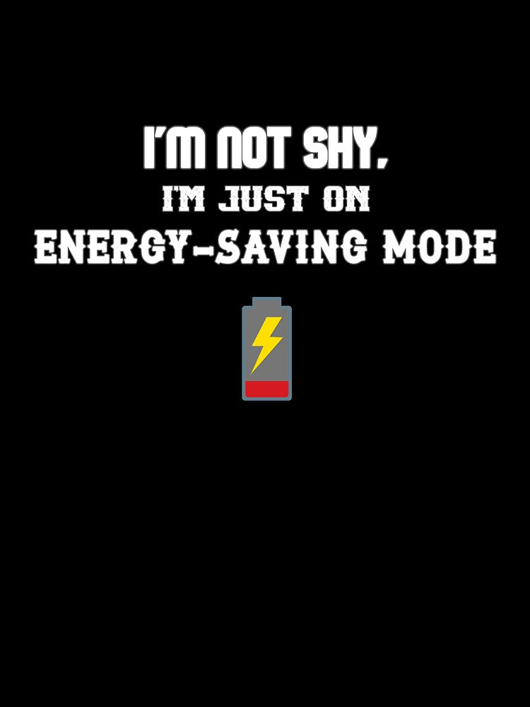 I'm Not Shy I'm Just Energy Saving Mode – Funny Introvert Meme Design by IntrolyxenShop