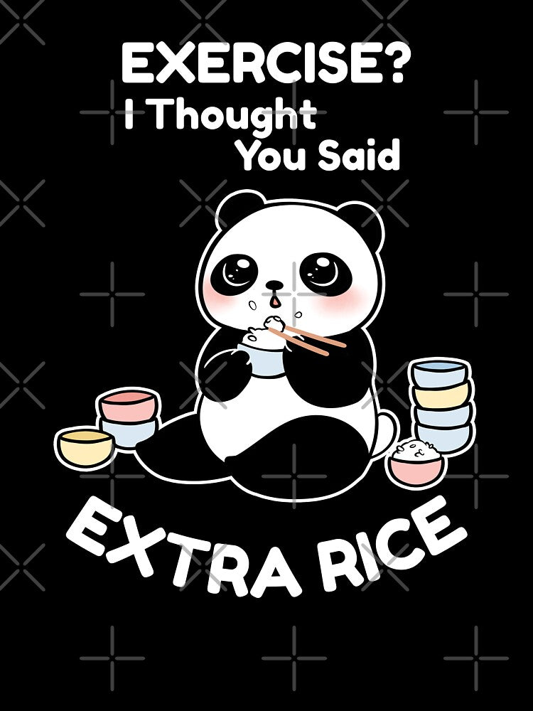 Cute Panda Bear, Exercise? I Thought You Said Extra Rice, Funny Food Shirt for the Food Loverice Panda by fatamyfan1
