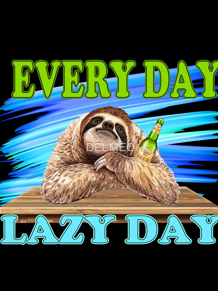 A Lazy Day Every Day by DELMEO