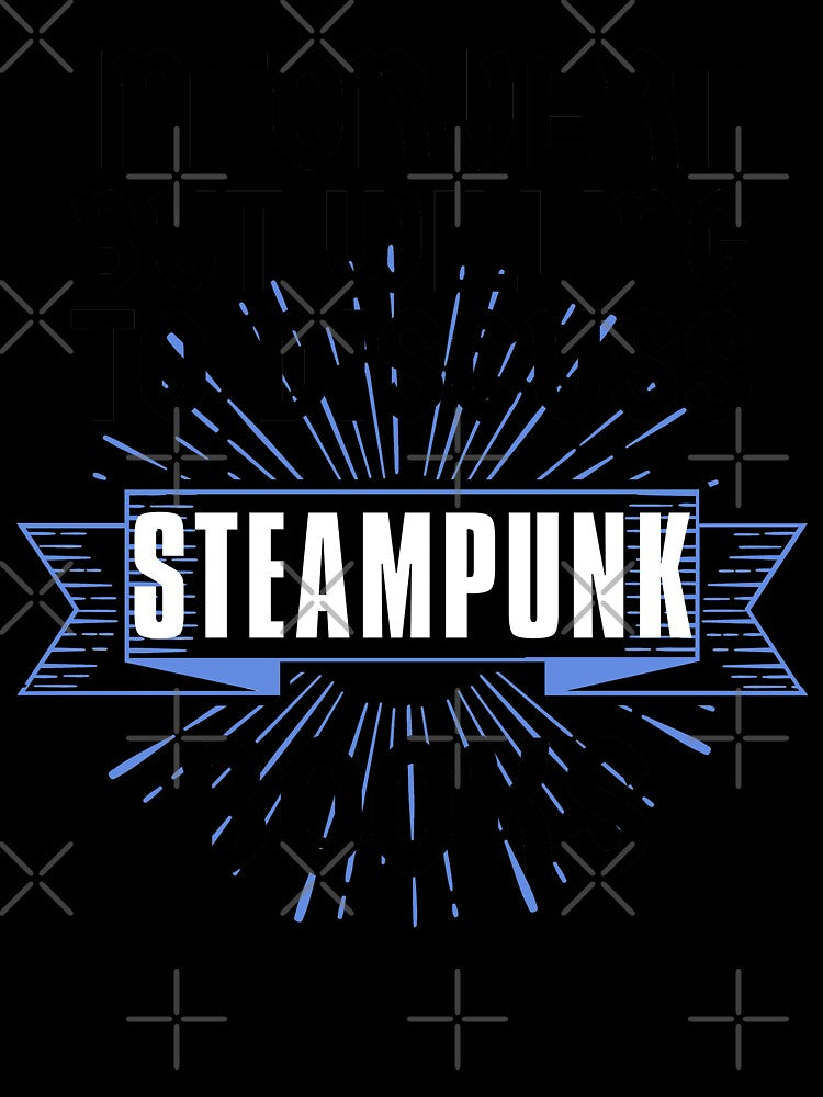 Introvert but Willing to Discuss Steampunk Books by ACC