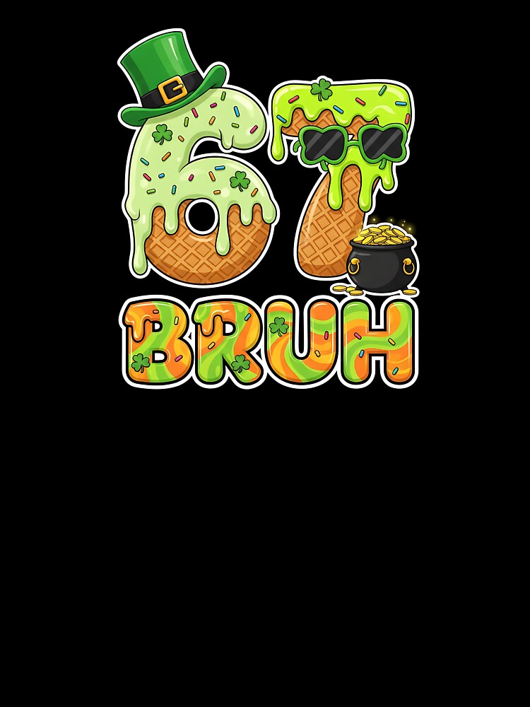 Bruh 67 Meme Six Seven For Kids Boys Girls St Patricks Day by scottygrindz