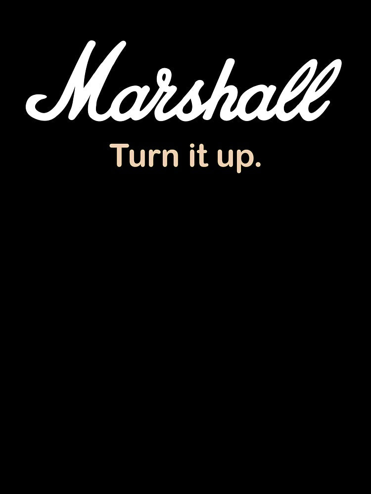 Marshall Turn it up. by ArtofDissent