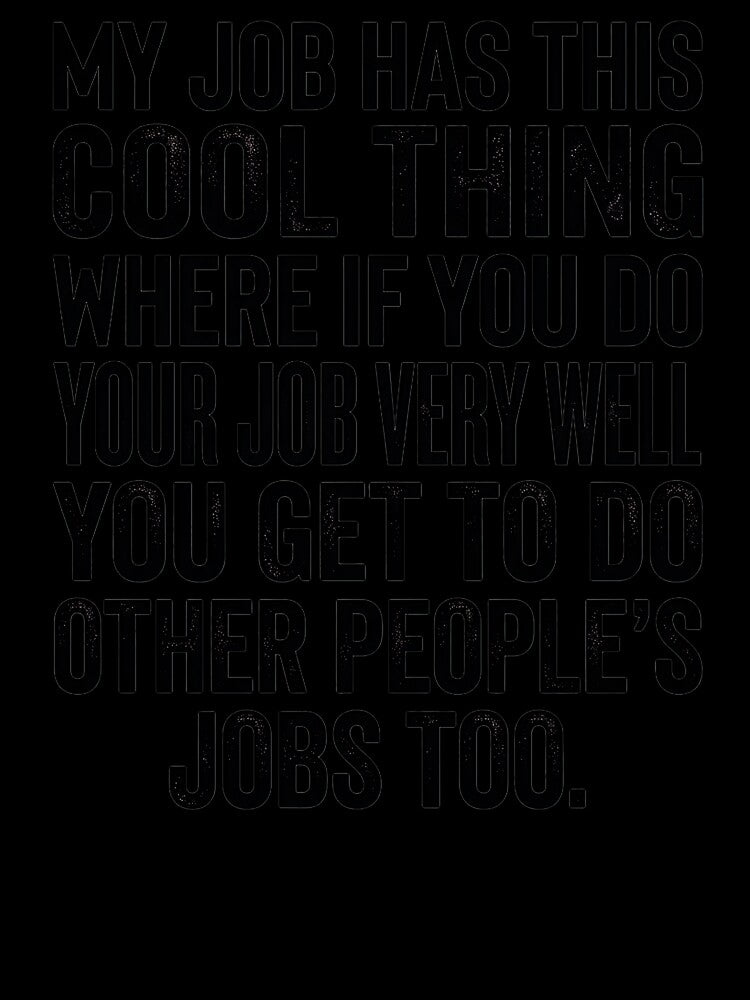 My Job Has This Cool Thing Funny Saying by turkey1200