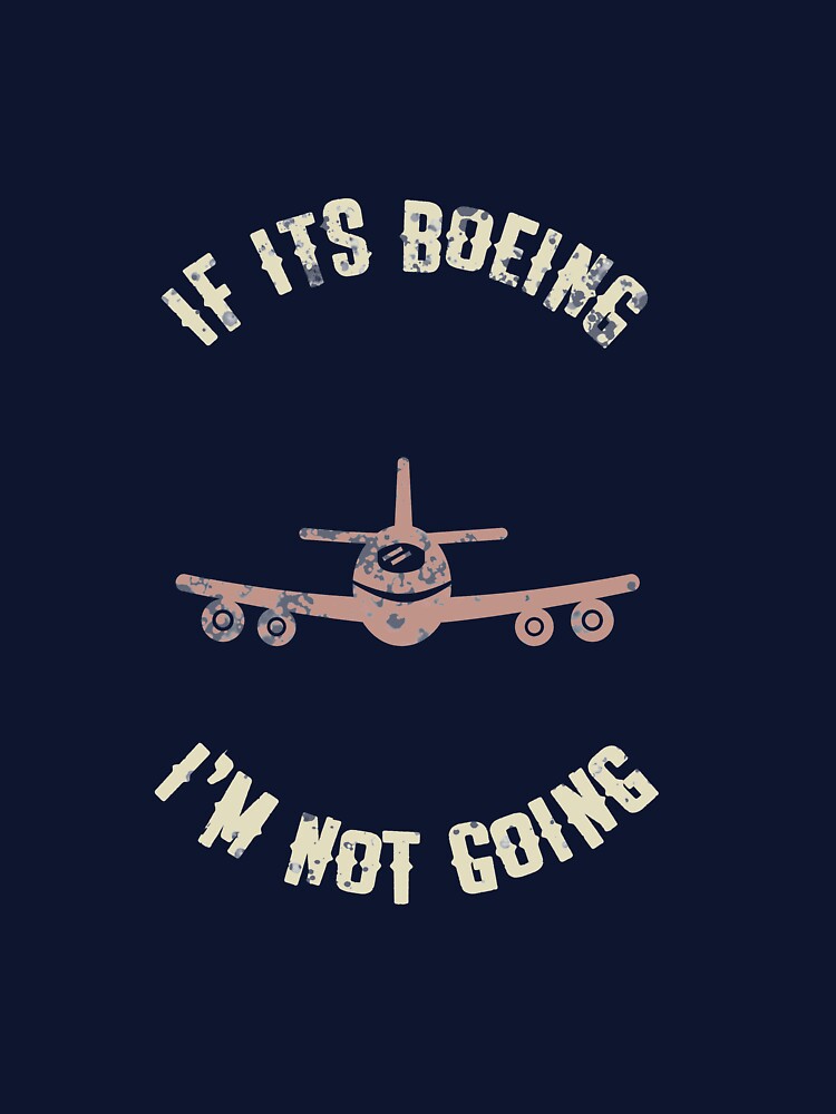If Its Boeing I'm Not Going by Charlie Oscar