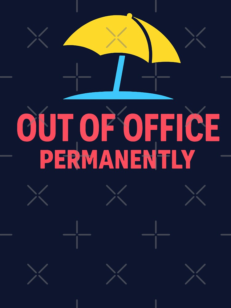 Out Of Office Permanently by xmoudx