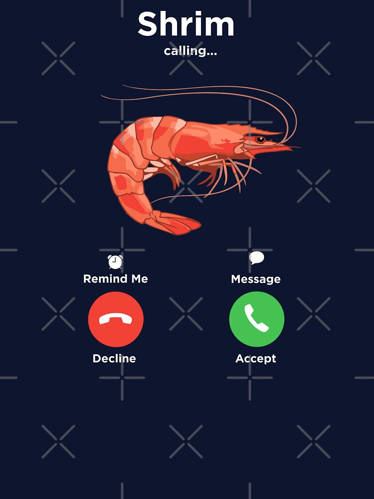 Funny Shrimp Meme Shrim Is Calling Food Pun by alenaz