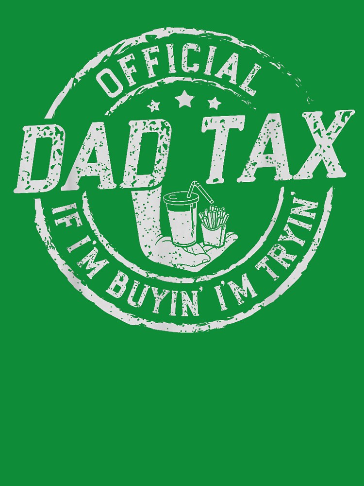 Official Dad Tax Funny Food Joke by SaryaSmyth19