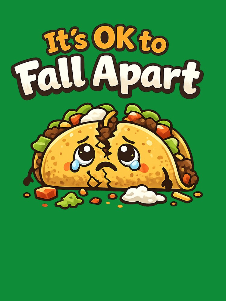 It's Ok to Fall Apart Taco Funny Falling Apart Taco Retro Food Meme Tee by Zbixu