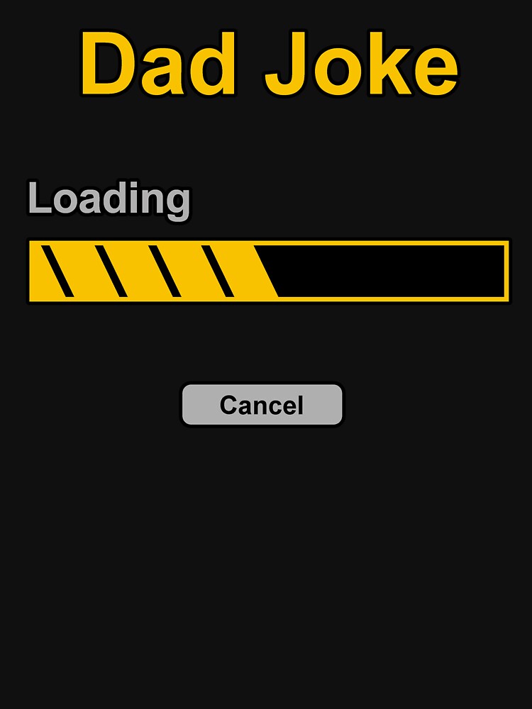 Dad Joke loading (cancel button) funny and sad by SolidEarthArt