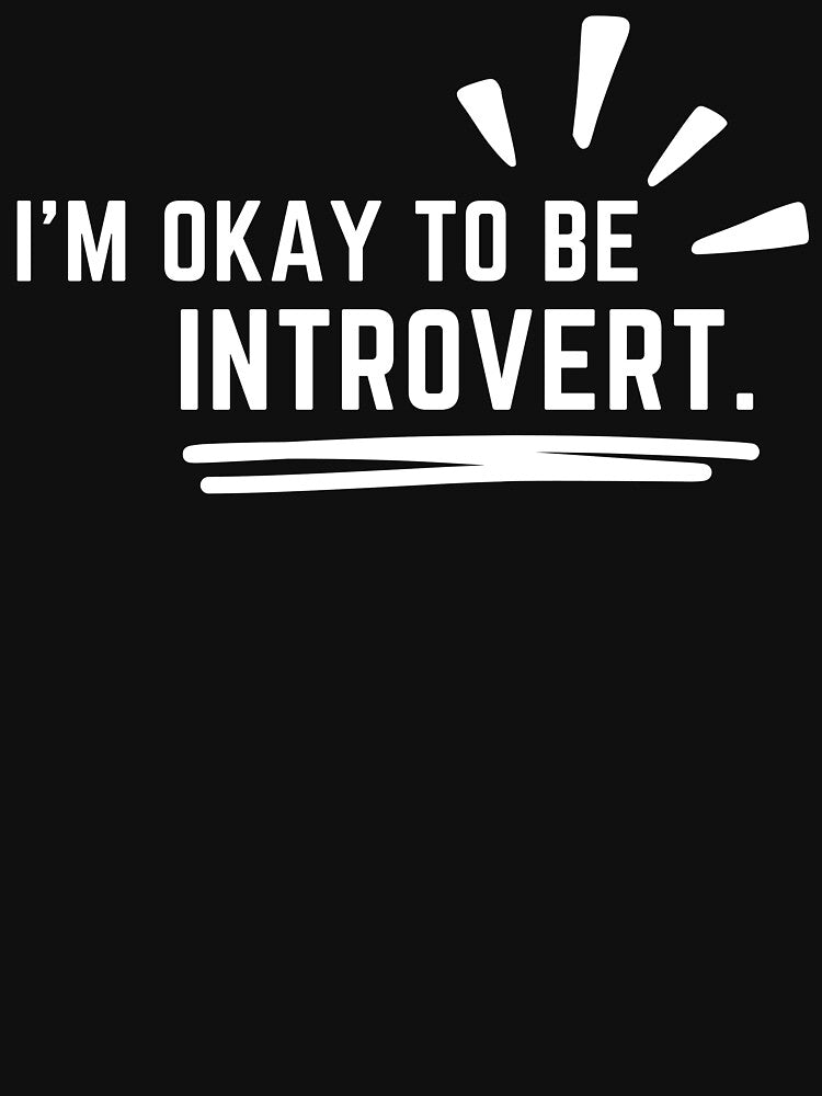 I'm okay to be introvert, world of introvert. by Chawineiei