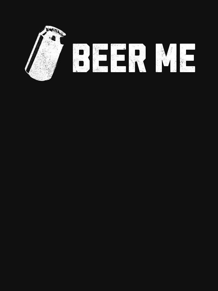 Beer Me (w/ beer can) by mooskdesign