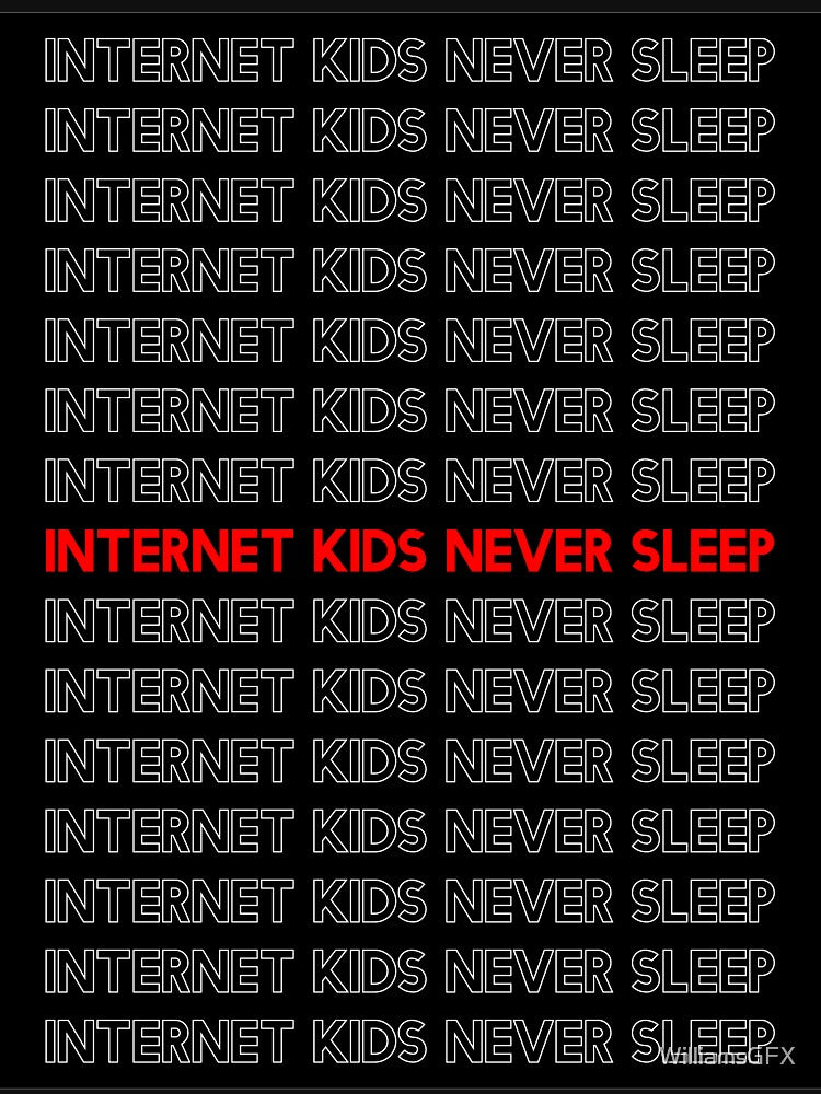 internet kids never sleep red by WilliamsGFX