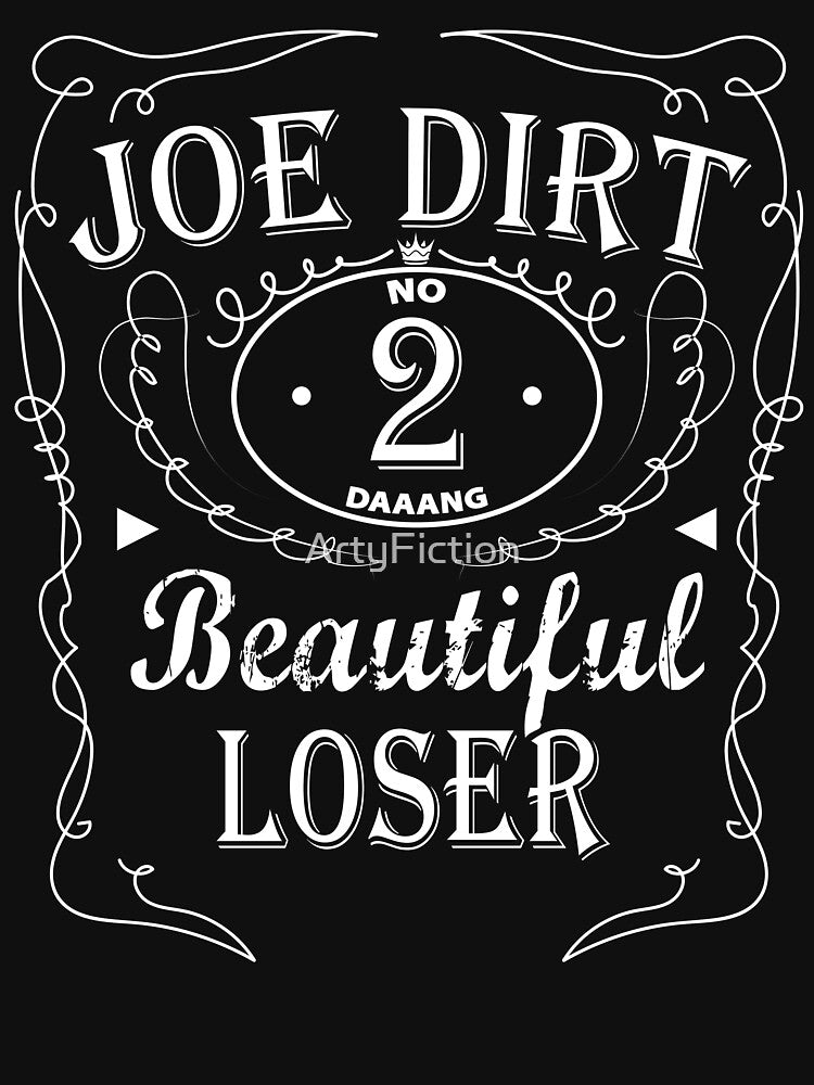 Joe dirt beautiful loser dang by ArtyFiction