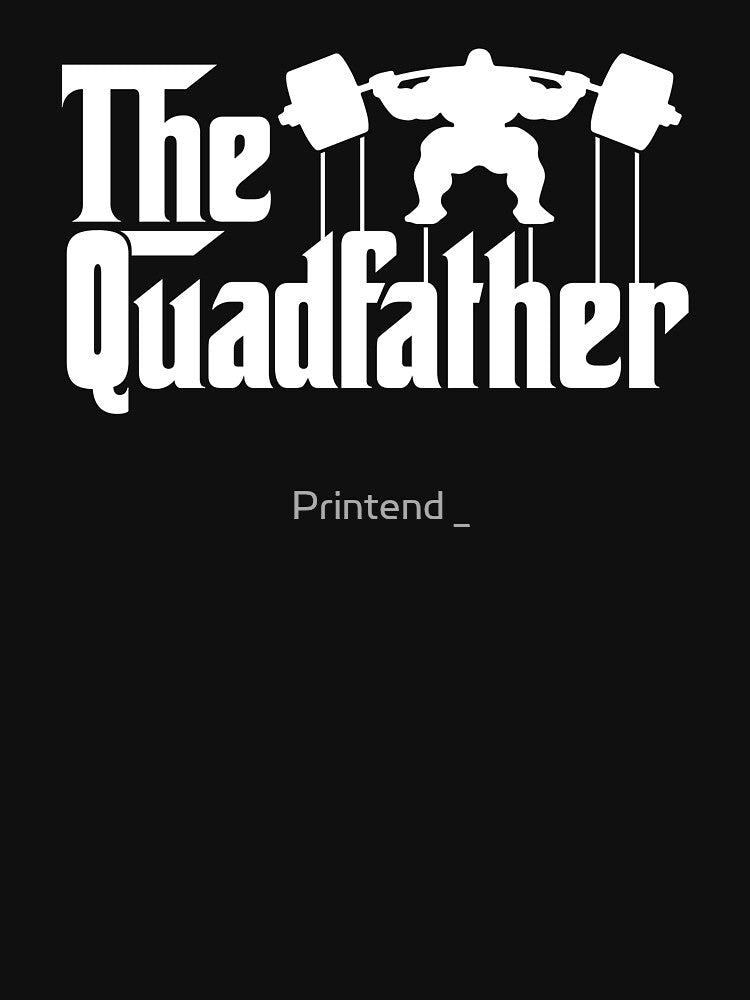 The Quadfather | Gym Parody for Strong Weightlifters by Printend _
