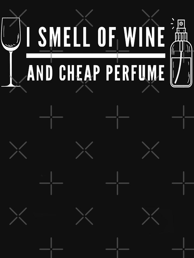 I Smell Of Wine And Cheap Perfume by JustincredibleT