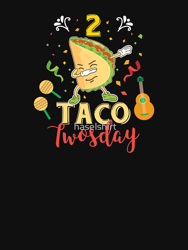 Tacos  2 Taco Twosday Dabbing Festive Birthday Gift by haselshirt