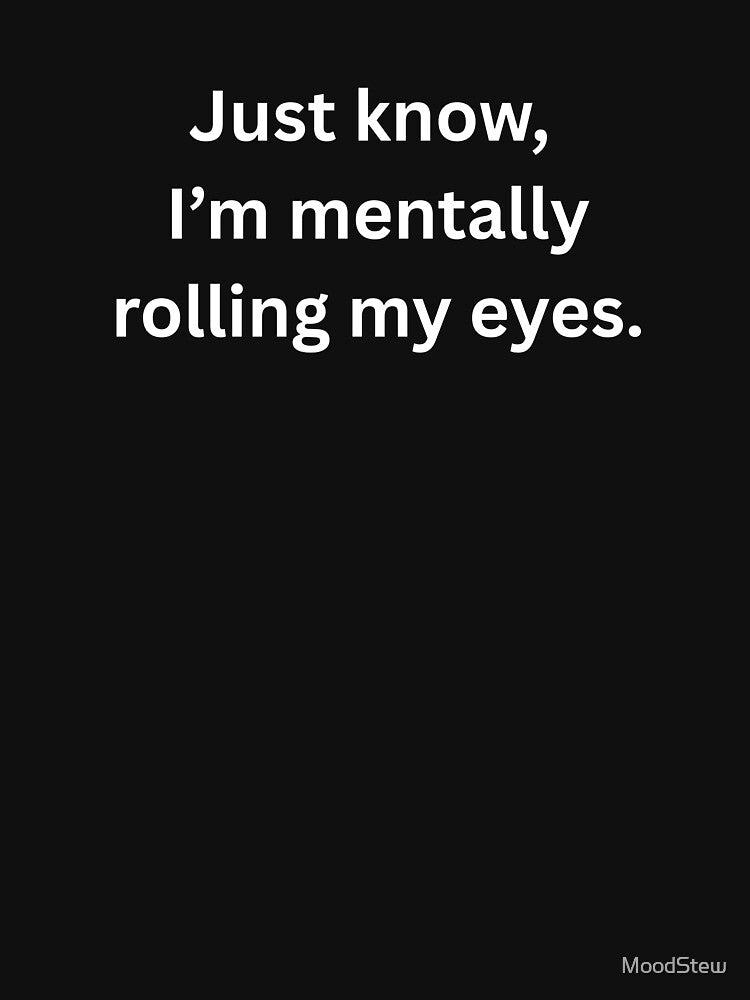 Funny Mentally Rolling My Eyes Relatable Mood by MoodStew