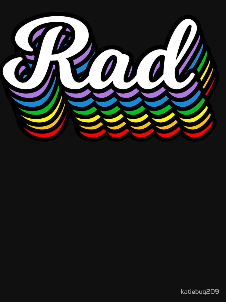 Rad by katiebug209