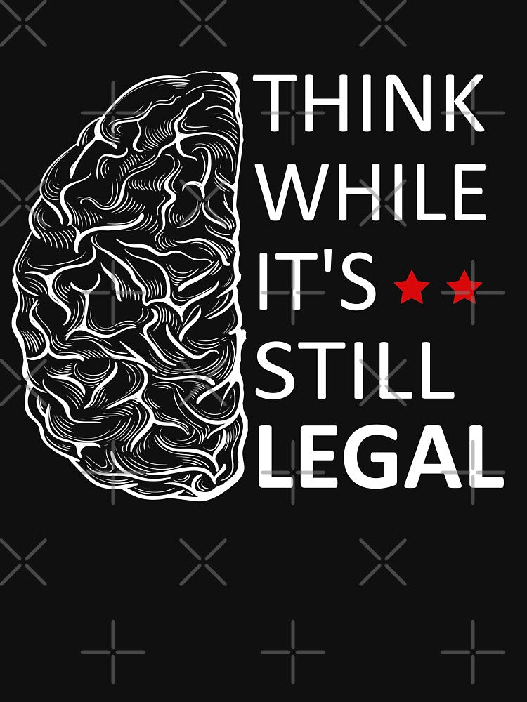 Think while it's still legal by Faty-Za