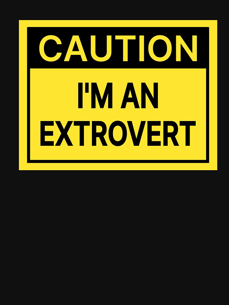 Caution I'm An Extrovert by Jeallan Designs
