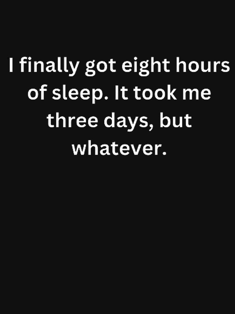 I finally got eight hours of sleep. by ED-TDesigns
