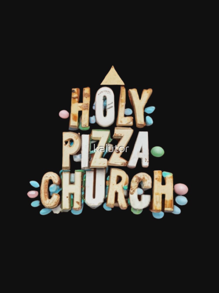 Holy Pizza Church by kalutor