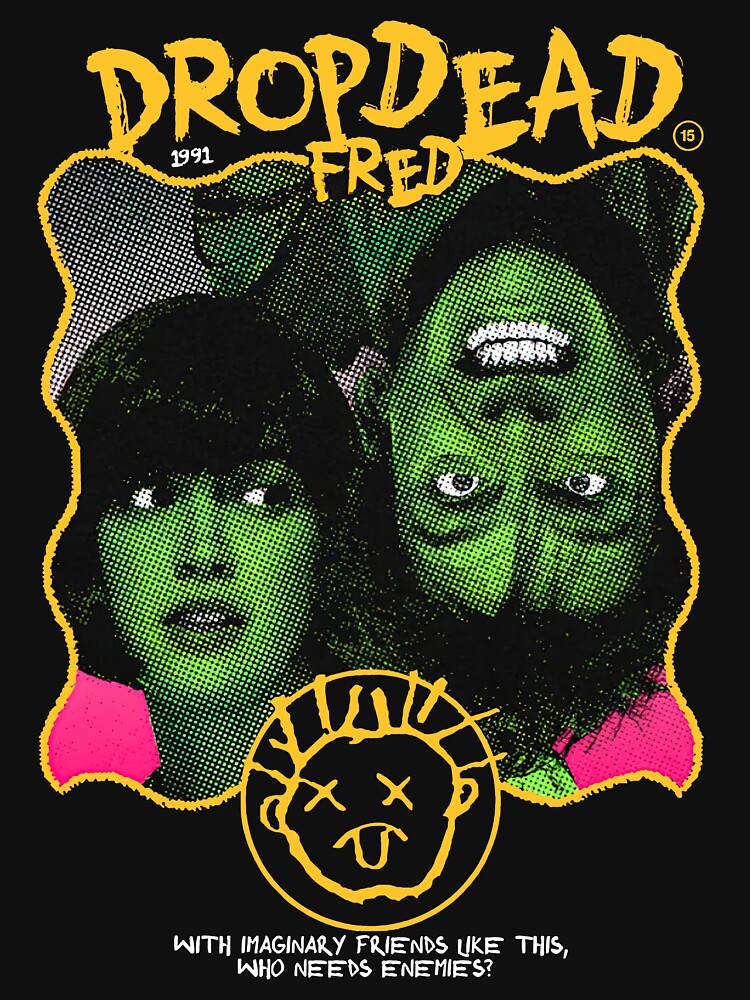 Drop Dead Fred Print by ClarenceGarza