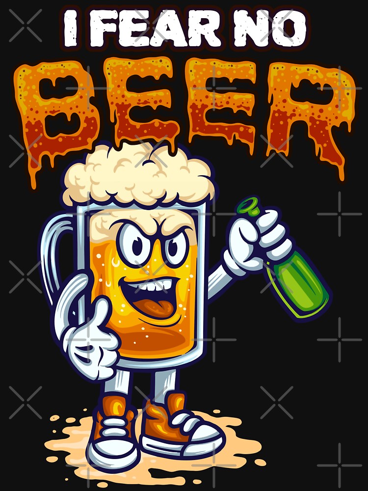I Fear No Beer - Cartoon Beer by BeerTeesAndMore