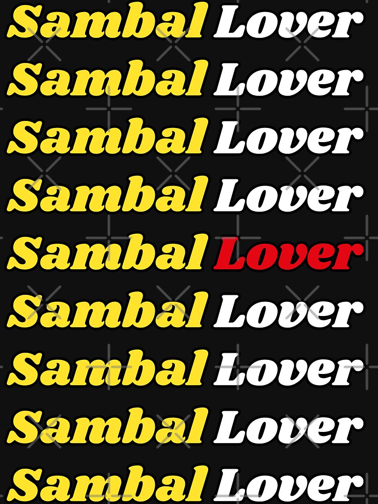 'Sambal Lover' Indonesian Traditional Food - Delicious Text Based Design by Ridiculam Toga