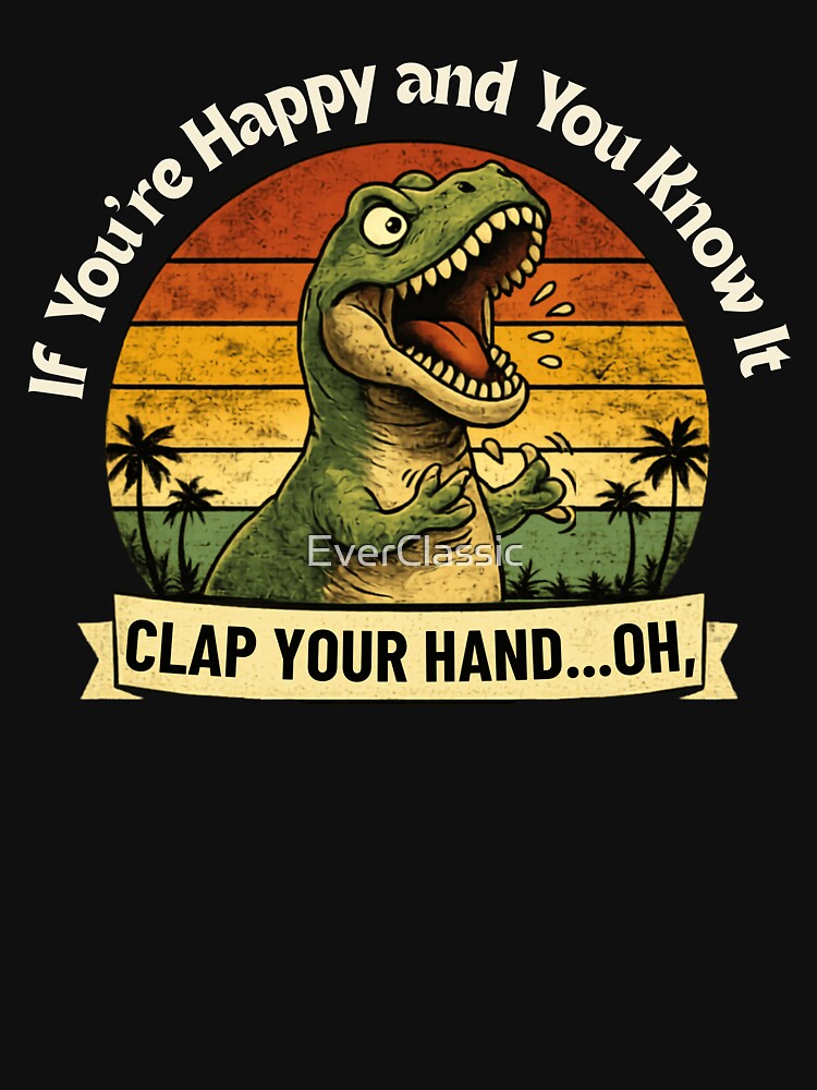 If You're Happy & You Know If Clap Your Oh by EverClassic