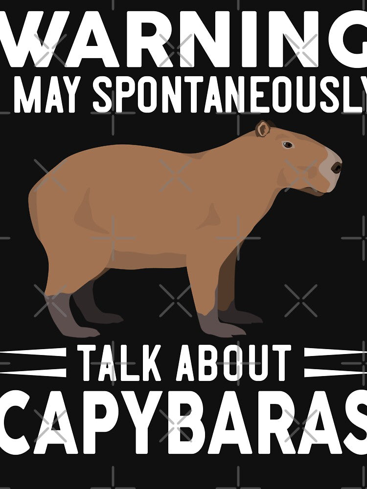 Warning I May Spontaneously Talk About Capybaras by OX-tright