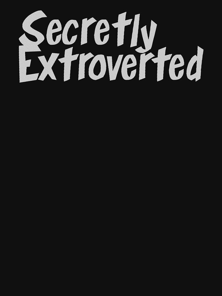 Secretly Extroverted by MissQuiss