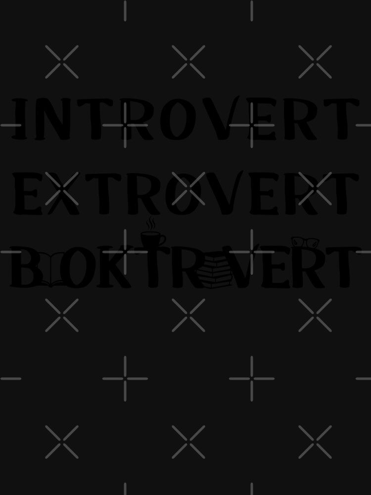 Introvert, Extrovert, Booktrovert by BaffledSnout