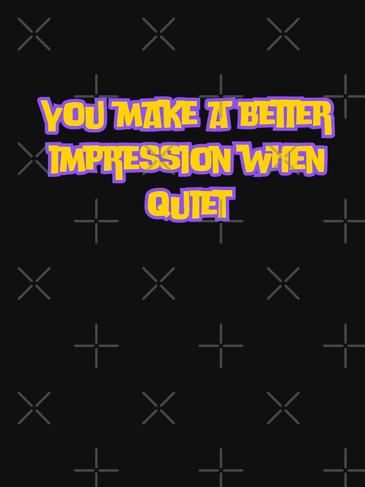 You make a better impression when quiet by AngelArtss
