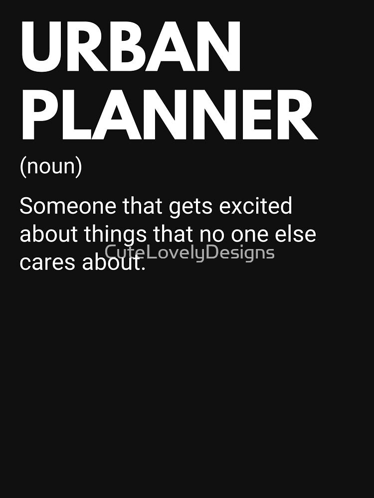 Urban Planner Funny Urbanist Definition by CuteLovelyDesigns