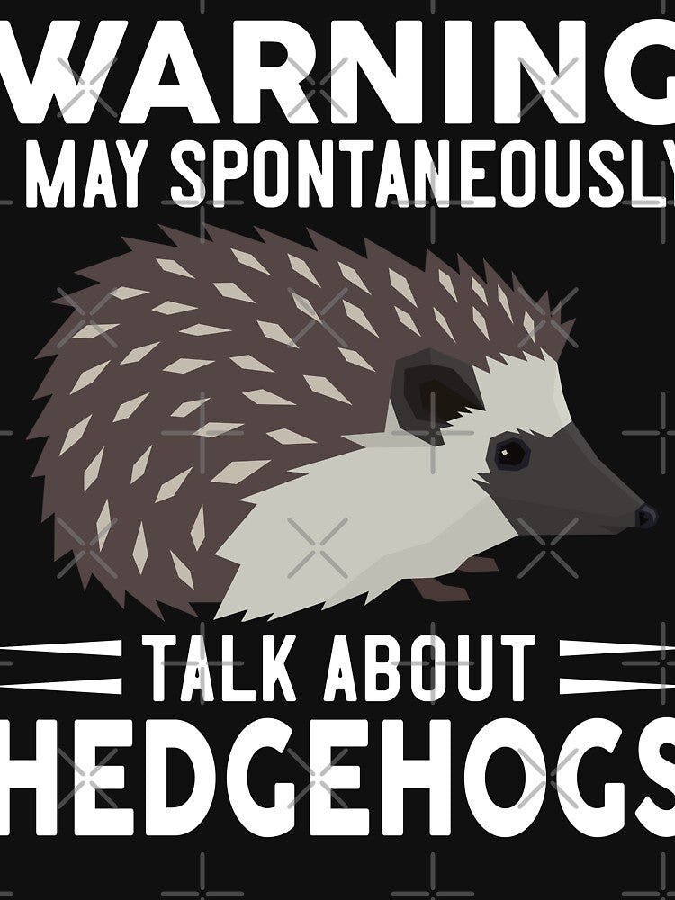 Warning I May Spontaneously Talk About Hedgehogs by OX-tright