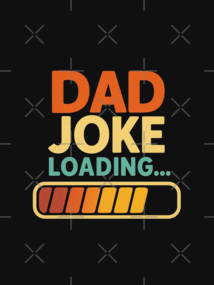 Dad Joke Loading... Please Wait | Funny Father's Day T-Shirt for Geeky Dads by Dzeery