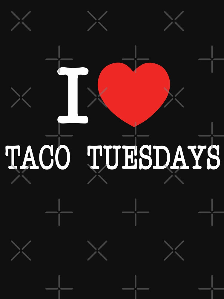 I Love Taco Tuesdays by PaintedPixels01