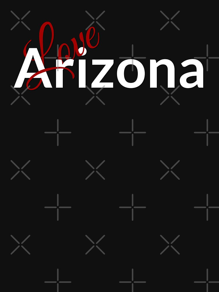 Love Arizona, Love AZ by Lazy Dad Creations