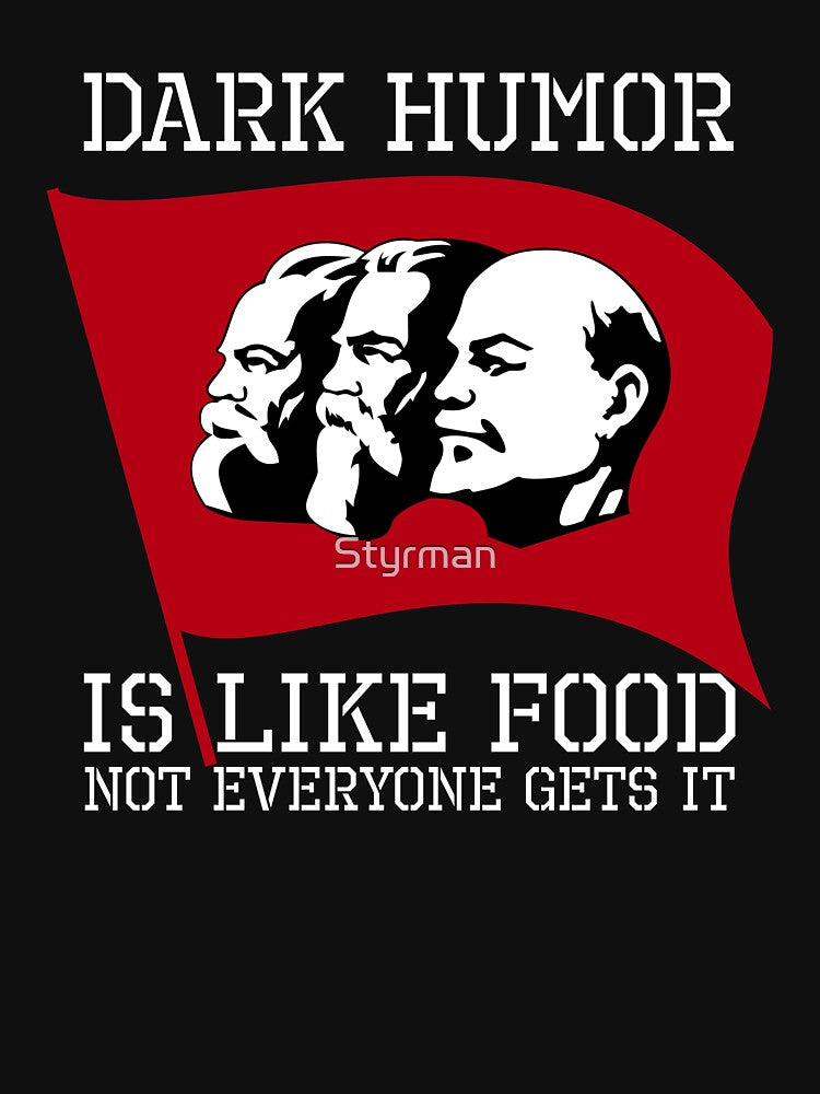Dark Humor Is Like Food Not Everyone Gets It - Funny Political Anti Communist Stalin Meme by Styrman