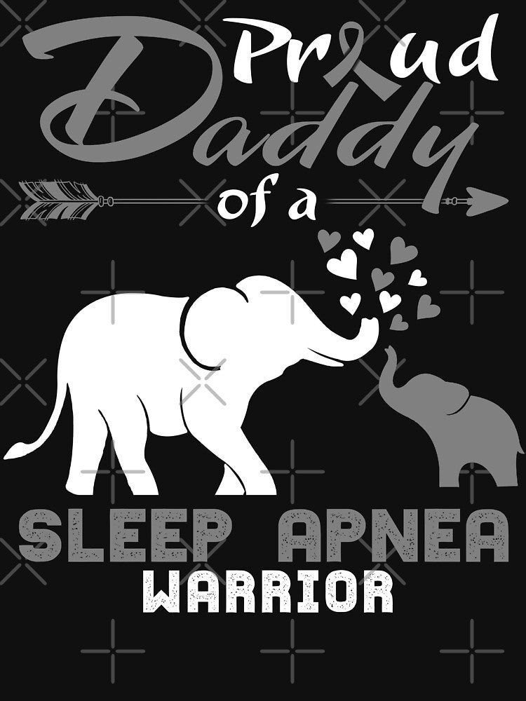 Proud Daddy Of A Sleep Apnea Warrior by Hatjar