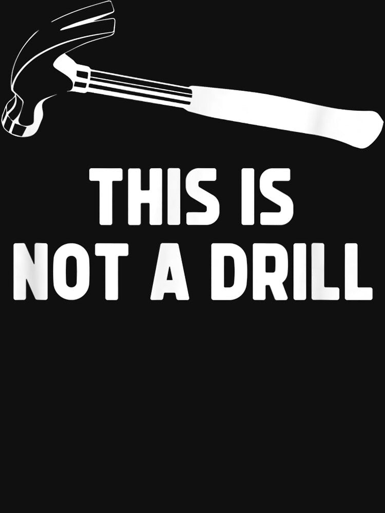 Mens This Is Not A Drill Funny Carpenter Dad Sarcastic Gift by ArtsByMichelle