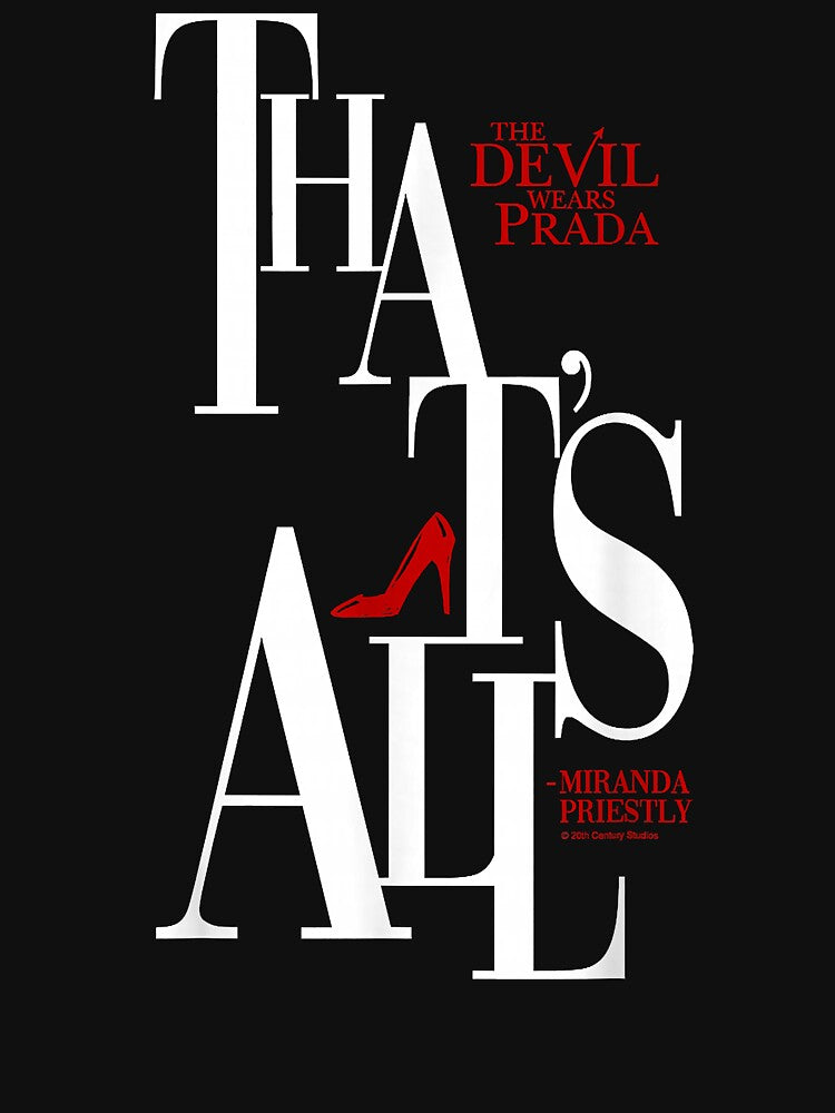 The Devil Wears Prada That'S All Miranda Priestly Bold Text by mytvtoday2020