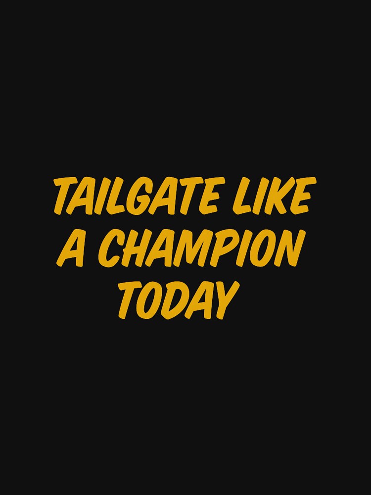 Tailgate Like a Champion Today Gold Premium Tshirt Premium Tri-blend by HelenTAderholt