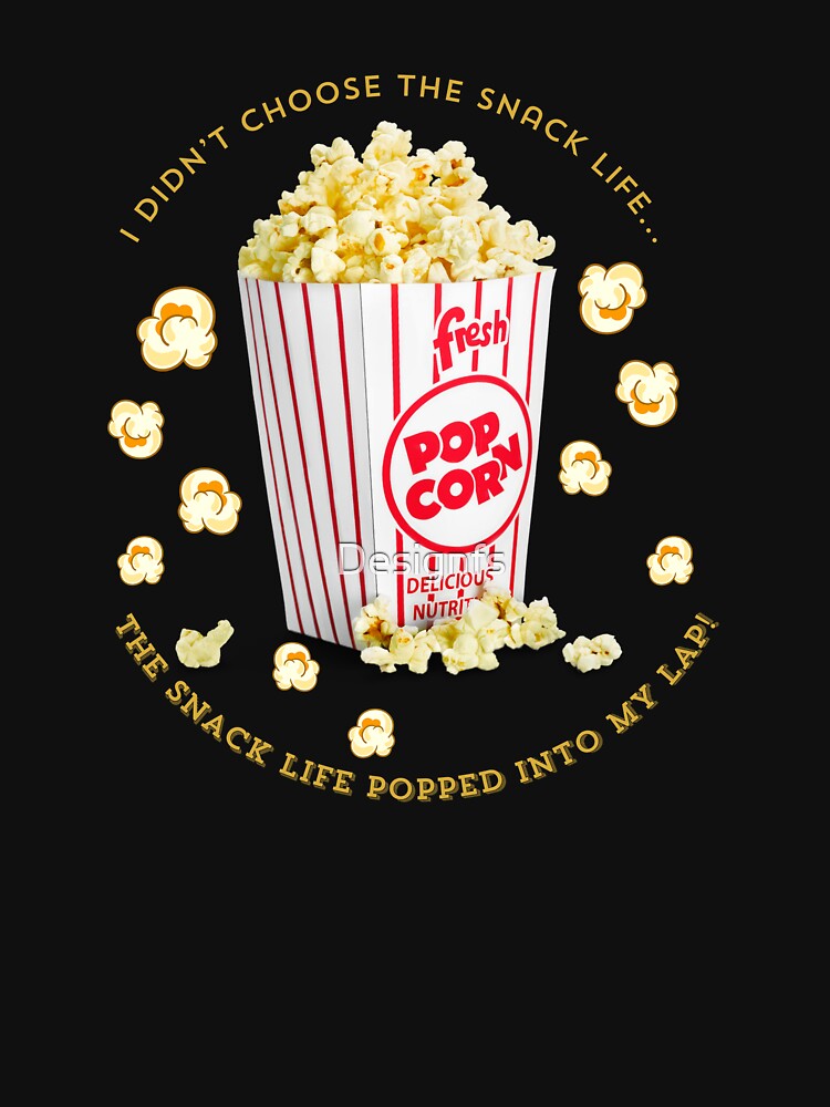 I didn’t choose the snack life... The snack life popped into my lap! by Designfs