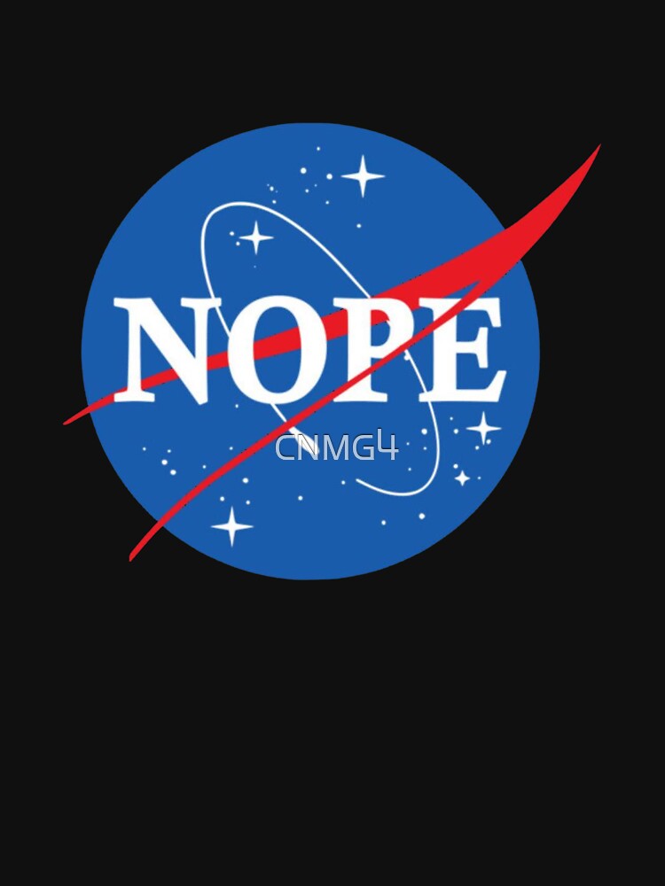 Nasa Nope T-Shirt_7961131 by CNMG4