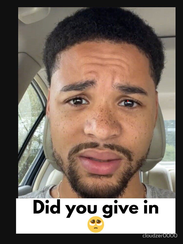 did you give in? smooth papi meme did you give in tiktok by cloudzer0000