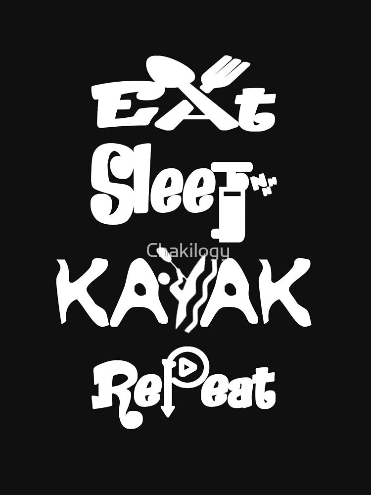 Eat sleep kayak repeat,V444. by Chakilogy