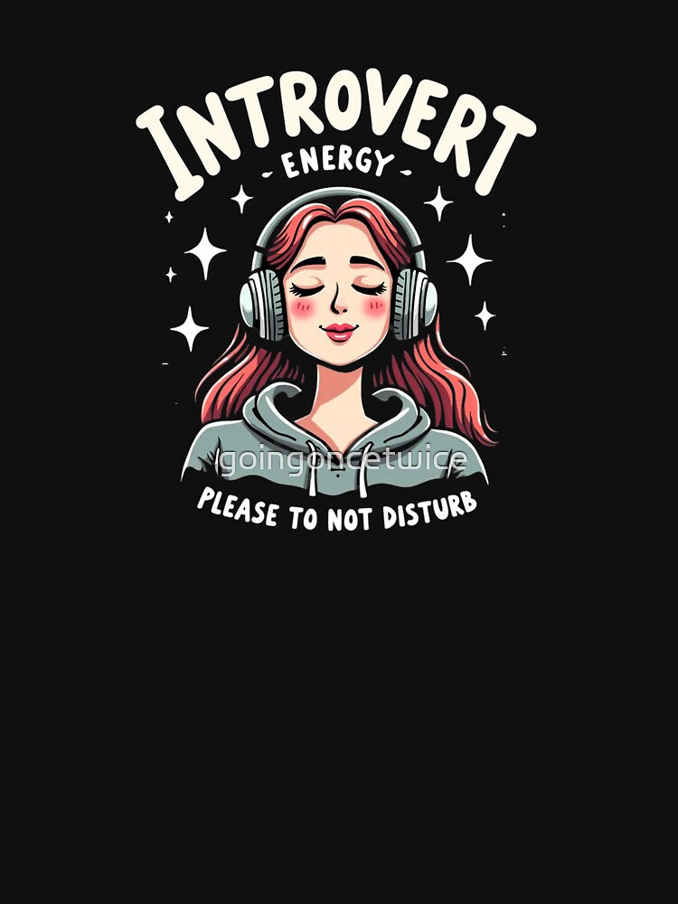 Introverts save energy by goingoncetwice
