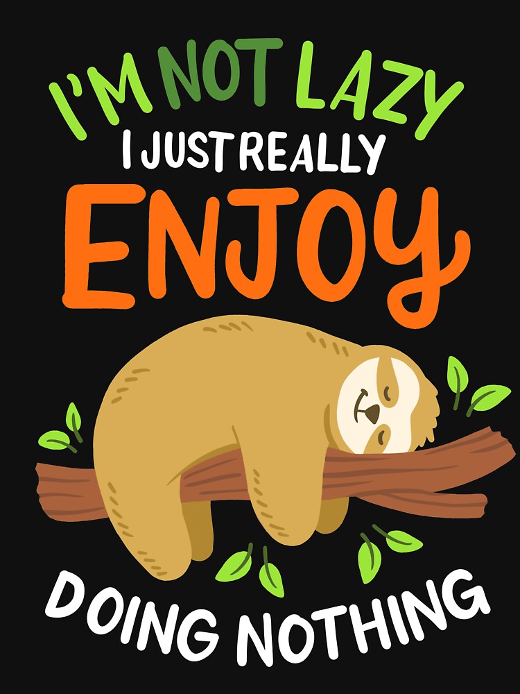 Sloth Lazy Sloth by CreativeGiftShp